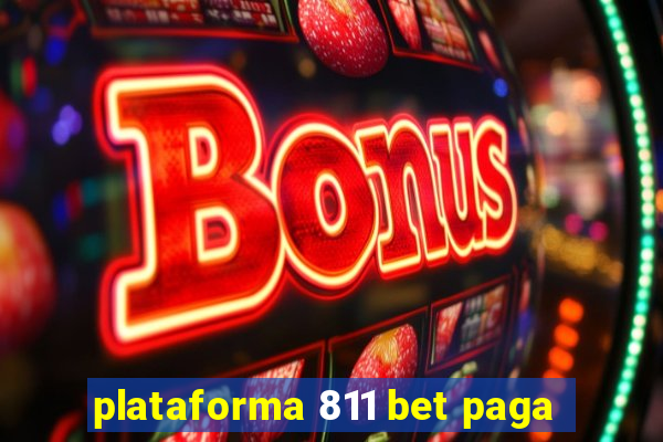 plataforma 811 bet paga